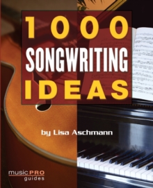 Lisa Aschmann : 1000 Songwriting Ideas, Paperback Book Lisa Aschmann : 1000 Songwriting Ideas, Paperback Book