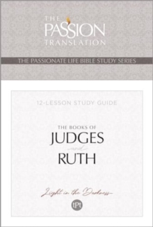 Tpt the Books of Judges and Ruth : 12-Lesson Study Guide