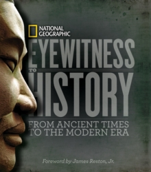 Eyewitness to History : From Ancient Times to the Modern Era, Hardback Book Eyewitness to History : From Ancient Times to the Modern Era, Hardback Book