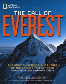 The Call of Everest : The History, Science, and Future of the World's Tallest Peak, Hardback Book The Call of Everest : The History, Science, and Future of the World's Tallest Peak, Hardback Book