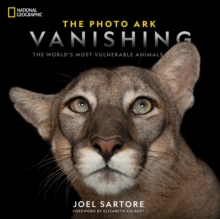 National Geographic The Photo Ark Vanishing : The World's Most Vulnerable Animals, Hardback Book National Geographic The Photo Ark Vanishing : The World's Most Vulnerable Animals, Hardback Book