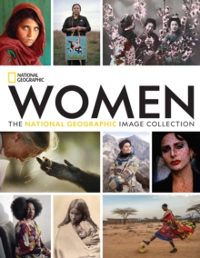 Women : The National Geographic Image Collection, Hardback Book Women : The National Geographic Image Collection, Hardback Book