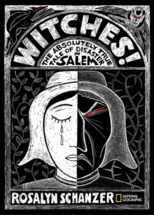 Witches : The Absolutely True Tale of Disaster in Salem, Hardback Book Witches : The Absolutely True Tale of Disaster in Salem, Hardback Book