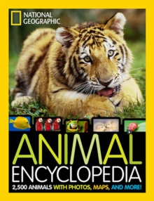 National Geographic Animal Encyclopedia : 2,500 Animals with Photos, Maps, and More!, Hardback Book National Geographic Animal Encyclopedia : 2,500 Animals with Photos, Maps, and More!, Hardback Book