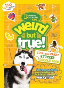 Weird But True Cool and Crazy Sticker Doodle Book, Paperback / softback Book Weird But True Cool and Crazy Sticker Doodle Book, Paperback / softback Book