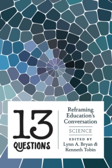 13 Questions : Reframing Education's Conversation: Science, Hardback Book 13 Questions : Reframing Education's Conversation: Science, Hardback Book