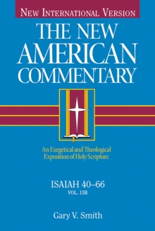 Isaiah 40-66 : An Exegetical and Theological Exposition of Holy Scripture