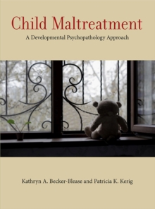 Child Maltreatment : A Developmental Psychopathology Approach