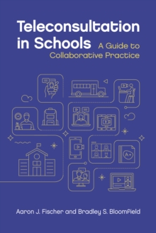 Teleconsultation in Schools : A Guide to Collaborative Practice