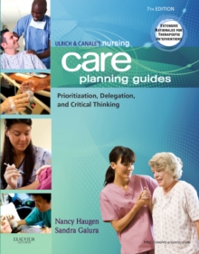Ulrich & Canale's Nursing Care Planning Guides : Prioritization, Delegation, and Critical Thinking, Paperback / softback Book Ulrich & Canale's Nursing Care Planning Guides : Prioritization, Delegation, and Critical Thinking, Paperback / softback Book