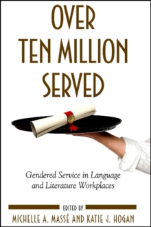 Over Ten Million Served : Gendered Service in Language and Literature Workplaces