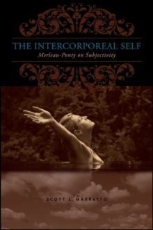 The Intercorporeal Self : Merleau-Ponty on Subjectivity