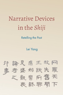 Narrative Devices in the Shiji : Retelling the Past