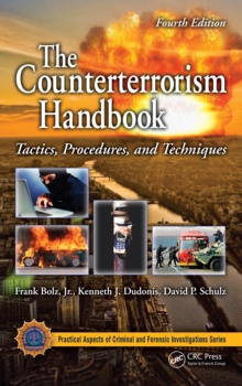 The Counterterrorism Handbook : Tactics, Procedures, and Techniques, Fourth Edition
