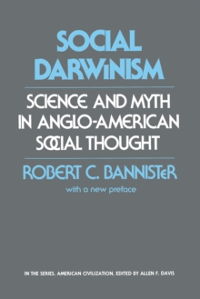 Social Darwinism : Science and Myth in Anglo-American Social Thought