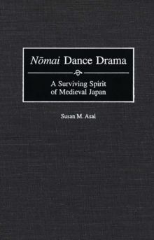 Nomai Dance Drama : A Surviving Spirit of Medieval Japan