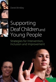 Supporting Deaf Children and Young People : Strategies for Intervention, Inclusion and Improvement