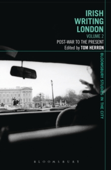 Irish Writing London: Volume 2 : Post-War to the Present