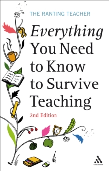 Everything you Need to Know to Survive Teaching 2nd Edition