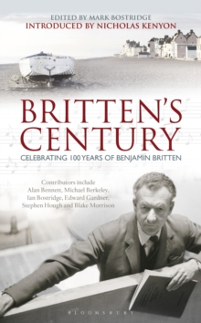 Britten's Century : Celebrating 100 Years of Britten, Hardback Book Britten's Century : Celebrating 100 Years of Britten, Hardback Book