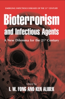 Bioterrorism and Infectious Agents : A New Dilemma for the 21st Century