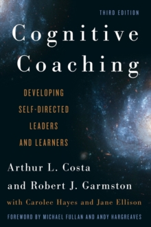 Cognitive Coaching : Developing Self-Directed Leaders and Learners