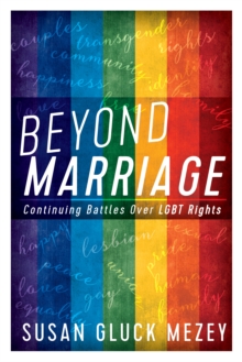 Beyond Marriage : Continuing Battles for LGBT Rights, Paperback / softback Book Beyond Marriage : Continuing Battles for LGBT Rights, Paperback / softback Book