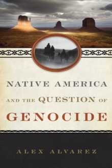 Native America and the Question of Genocide, Paperback / softback Book Native America and the Question of Genocide, Paperback / softback Book