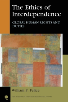 The Ethics of Interdependence : Global Human Rights and Duties
