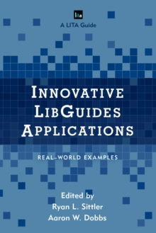 Innovative LibGuides Applications : Real World Examples