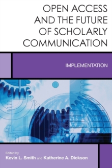 Open Access and the Future of Scholarly Communication : Implementation
