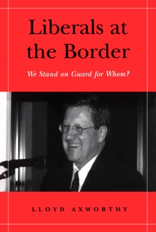 Liberals at the Border : We Stand on Guard for Whom?