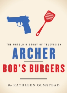 Archer and Bob's Burgers : The Untold History of Television