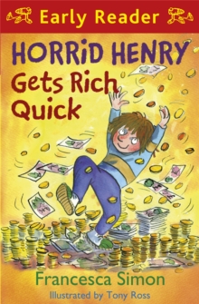 Horrid Henry Early Reader: Horrid Henry Gets Rich Quick : Book 5, Paperback Book Horrid Henry Early Reader: Horrid Henry Gets Rich Quick : Book 5, Paperback Book