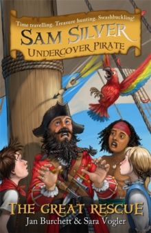 Sam Silver: Undercover Pirate: The Great Rescue : Book 7, Paperback Book Sam Silver: Undercover Pirate: The Great Rescue : Book 7, Paperback Book