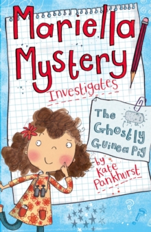 Mariella Mystery: The Ghostly Guinea Pig : Book 1