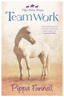 Tilly's Horse, Magic: Team Work : Book 3, Paperback Book Tilly's Horse, Magic: Team Work : Book 3, Paperback Book