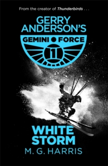 Gemini Force I: White Storm : Book 3, Paperback / softback Book Gemini Force I: White Storm : Book 3, Paperback / softback Book