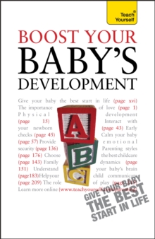 Boost Your Baby's Development : Key milestones and what to expect: a practical guide to the early years, complete with progress checklists, Paperback Book Boost Your Baby's Development : Key milestones and what to expect: a practical guide to the early years, complete with progress checklists, Paperback Book