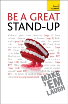 Be a Great Stand-up : How to master the art of stand up comedy and making people laugh