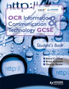 OCR Information and Communication Technology GCSE Student Book : Student's Book, Paperback Book OCR Information and Communication Technology GCSE Student Book : Student's Book, Paperback Book