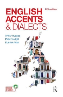 English Accents and Dialects : An Introduction to Social and Regional Varieties of English in the British Isles, Fifth Edition