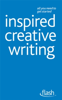Inspired Creative Writing: Flash, Paperback / softback Book Inspired Creative Writing: Flash, Paperback / softback Book
