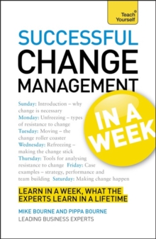 Successful Change Management in a Week: Teach Yourself : Managing Change in Seven Simple Steps, Paperback Book Successful Change Management in a Week: Teach Yourself : Managing Change in Seven Simple Steps, Paperback Book