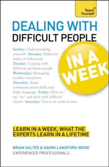 Dealing with Difficult People in a Week : How to Deal with Difficult People in Seven Simple Steps, Paperback Book Dealing with Difficult People in a Week : How to Deal with Difficult People in Seven Simple Steps, Paperback Book