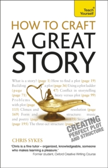 How to Craft a Great Story : Teach Yourself Creating Perfect Plot and Structure, Paperback Book How to Craft a Great Story : Teach Yourself Creating Perfect Plot and Structure, Paperback Book