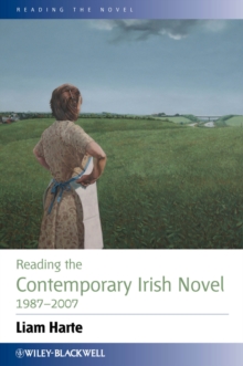 Reading the Contemporary Irish Novel 1987 - 2007