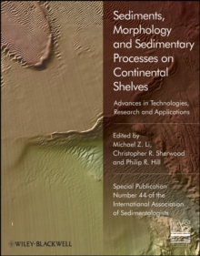 Sediments, Morphology and Sedimentary Processes on Continental Shelves : Advances in Technologies, Research and Applications