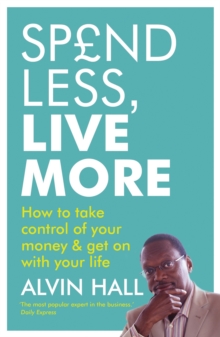 Spend Less, Live More : How to take control of your money and get on with your life, Paperback Book Spend Less, Live More : How to take control of your money and get on with your life, Paperback Book