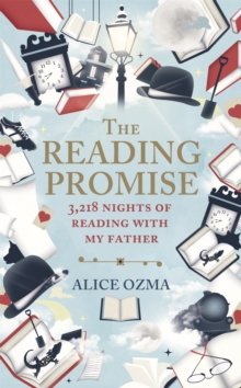 The Reading Promise : 3,218 nights of reading with my father, Hardback Book The Reading Promise : 3,218 nights of reading with my father, Hardback Book